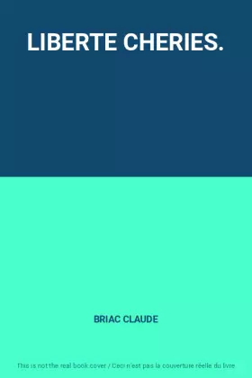 Couverture du produit · LIBERTE CHERIES.