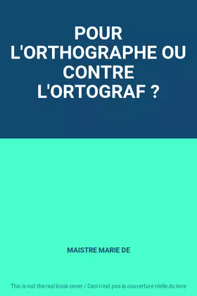 Couverture du produit · POUR L'ORTHOGRAPHE OU CONTRE L'ORTOGRAF ?