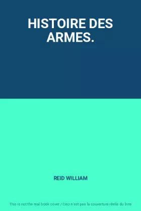 Couverture du produit · HISTOIRE DES ARMES.