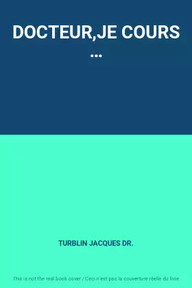 Couverture du produit · DOCTEUR,JE COURS …