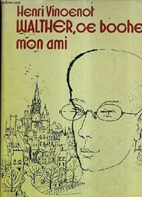 Couverture du produit · WALTHER CE BOCHE MON AMI - ROMAN.