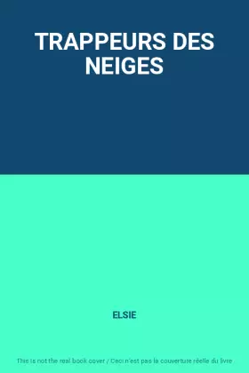 Couverture du produit · TRAPPEURS DES NEIGES