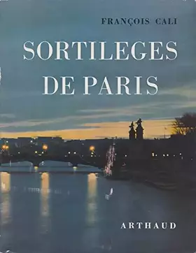 Couverture du produit · SORTILEGES DE PARIS.MAQUETTE ET REALISATION DE CLAUDE ARTHAUD.
