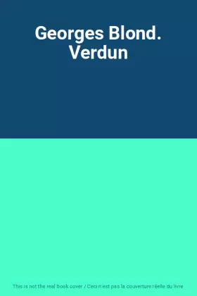 Couverture du produit · Georges Blond. Verdun