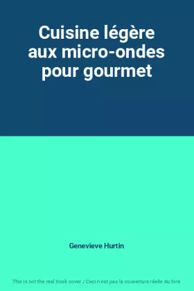 Couverture du produit · Cuisine légère aux micro-ondes pour gourmet