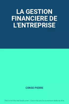 Couverture du produit · LA GESTION FINANCIERE DE L'ENTREPRISE