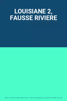 Couverture du produit · LOUISIANE 2, FAUSSE RIVIERE