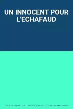 Couverture du produit · UN INNOCENT POUR L'ECHAFAUD