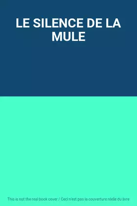 Couverture du produit · LE SILENCE DE LA MULE