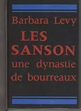 Couverture du produit · LES SANSON - UNE DYNASTIE DE BOURREAUX
