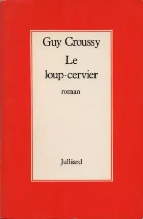 Couverture du produit · Le Loup-cervier de Guy Croussy