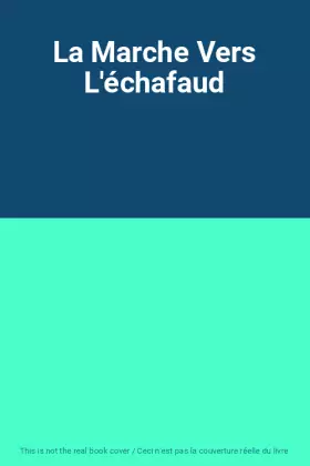 Couverture du produit · La Marche Vers L'échafaud