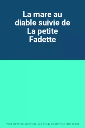 Couverture du produit · La mare au diable suivie de La petite Fadette