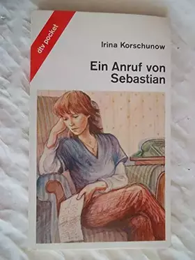 Couverture du produit · Irina Korschunow: Ein Anruf von Sebastian