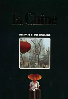 Couverture du produit · CHINE (LA). DES PAYS ET DES HOMMES