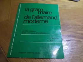 Couverture du produit · LA GRAMMAIRE DE L'ALLEMAND MODERNE