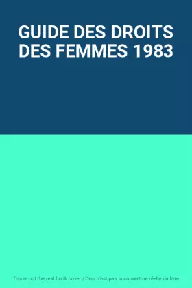 Couverture du produit · GUIDE DES DROITS DES FEMMES 1983