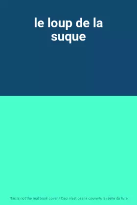 Couverture du produit · le loup de la suque