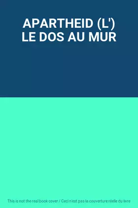 Couverture du produit · APARTHEID (L') LE DOS AU MUR