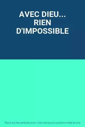 Couverture du produit · AVEC DIEU... RIEN D'IMPOSSIBLE