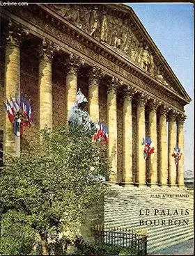 Couverture du produit · LE PALAIS BOURBON