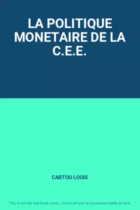 Couverture du produit · LA POLITIQUE MONETAIRE DE LA C.E.E.