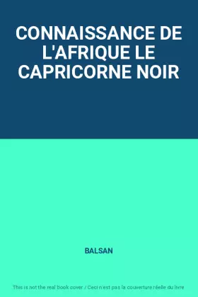 Couverture du produit · CONNAISSANCE DE L'AFRIQUE LE CAPRICORNE NOIR