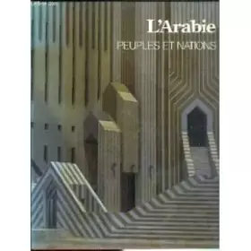 Couverture du produit · L'ARABIE : PEUPLES ET NATIONS