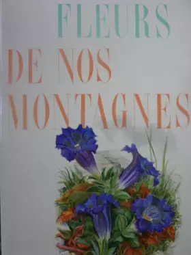 Couverture du produit · Fleurs de nos montagnes