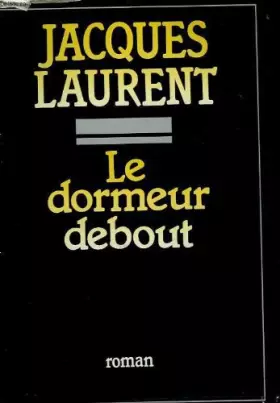 Couverture du produit · Le dormeur debout.