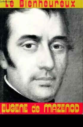 Couverture du produit · LE BIENHEUREUX EUGENE DE MAZENOD