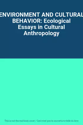 Couverture du produit · ENVIRONMENT AND CULTURAL BEHAVIOR: Ecological Essays in Cultural Anthropology
