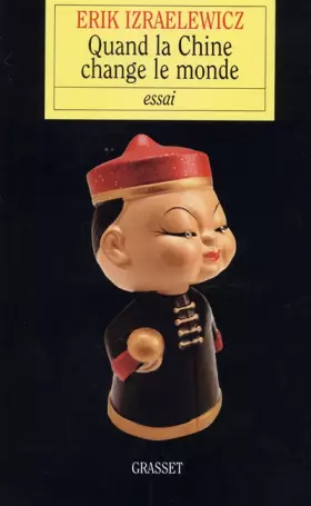 Couverture du produit · Quand la Chine change le monde. Essai.
