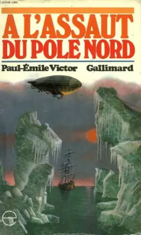 Couverture du produit · A l'assaut du pole nord. collection : exploits.