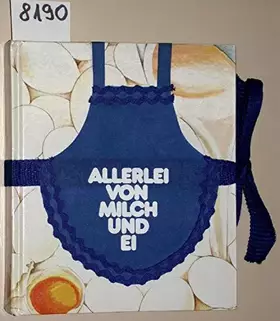 Couverture du produit · Allerlei von Milch und Ei.