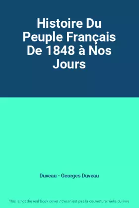Couverture du produit · Histoire Du Peuple Français De 1848 à Nos Jours