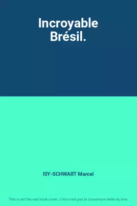 Couverture du produit · Incroyable Brésil.