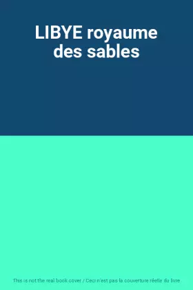 Couverture du produit · LIBYE royaume des sables