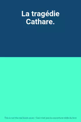 Couverture du produit · La tragédie Cathare.