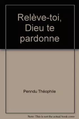 Couverture du produit · Relève-toi, Dieu te pardonne