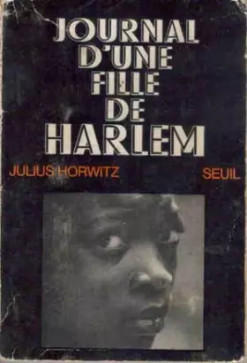 Couverture du produit · Journal d'une fille de Harlem, par Julius Horwitz.