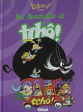 Couverture du produit · TITEUF LA BANDE A TCHÔ