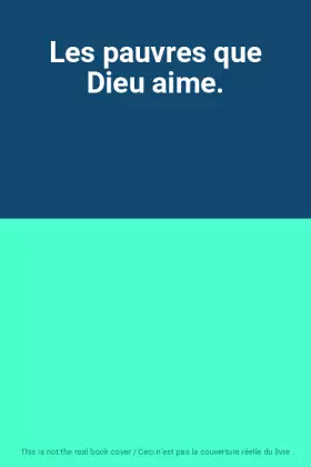 Couverture du produit · Les pauvres que Dieu aime.