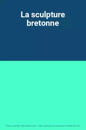 Couverture du produit · La sculpture bretonne