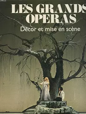 Couverture du produit · LES GRANDS OPERAS DECOR ET MISE EN SCENE
