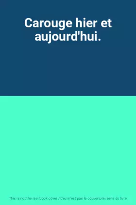 Couverture du produit · Carouge hier et aujourd'hui.