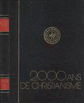 Couverture du produit · 2000 ans de Christianisme - Tome IV