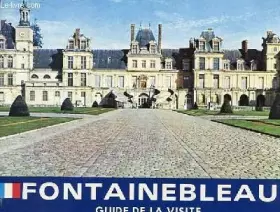 Couverture du produit · FONTAINEBLEAU. GUIDE DE LA VISITE