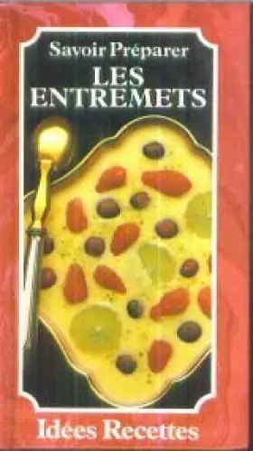 Couverture du produit · Savoir Préparer - Les Entremets