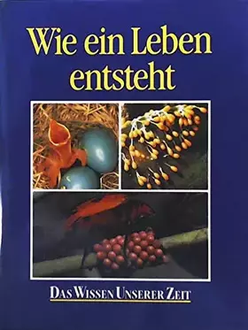 Couverture du produit · Wie ein Leben entsteht. Das Wissen unserer Zeit.